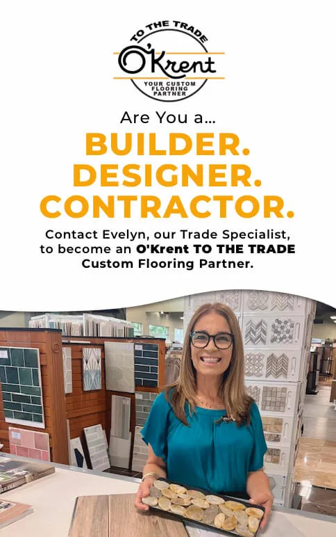 Are you a Builder Designer Contractor | O'Krent Floors